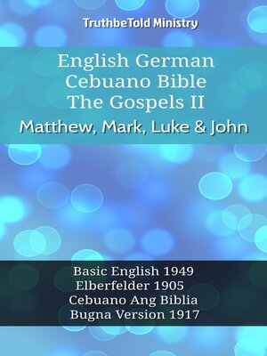 cover image of English German Cebuano Bible--The Gospels II--Matthew, Mark, Luke & John